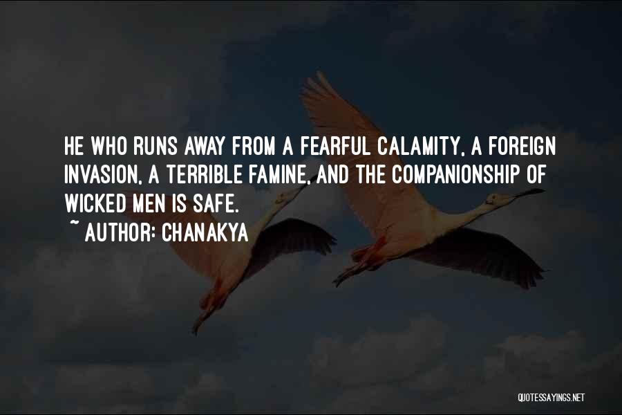 Chanakya Quotes: He Who Runs Away From A Fearful Calamity, A Foreign Invasion, A Terrible Famine, And The Companionship Of Wicked Men