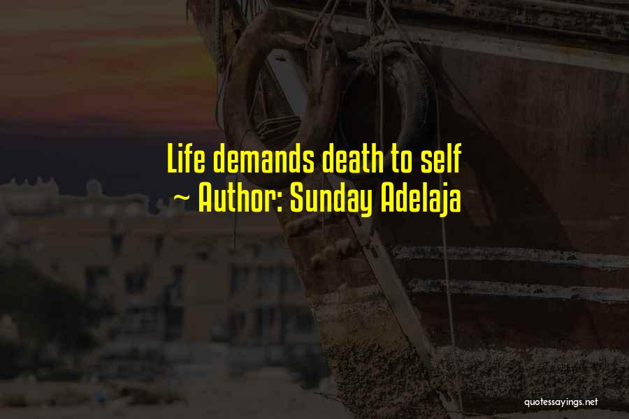 Sunday Adelaja Quotes: Life Demands Death To Self