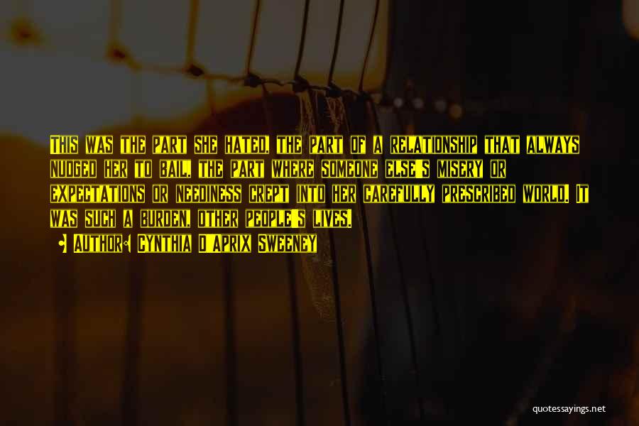 Cynthia D'Aprix Sweeney Quotes: This Was The Part She Hated, The Part Of A Relationship That Always Nudged Her To Bail, The Part Where