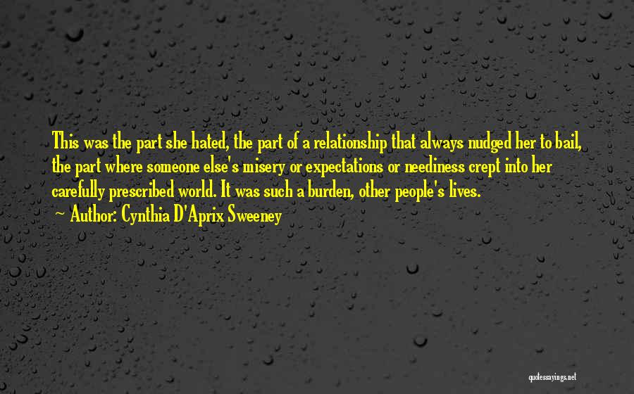 Cynthia D'Aprix Sweeney Quotes: This Was The Part She Hated, The Part Of A Relationship That Always Nudged Her To Bail, The Part Where