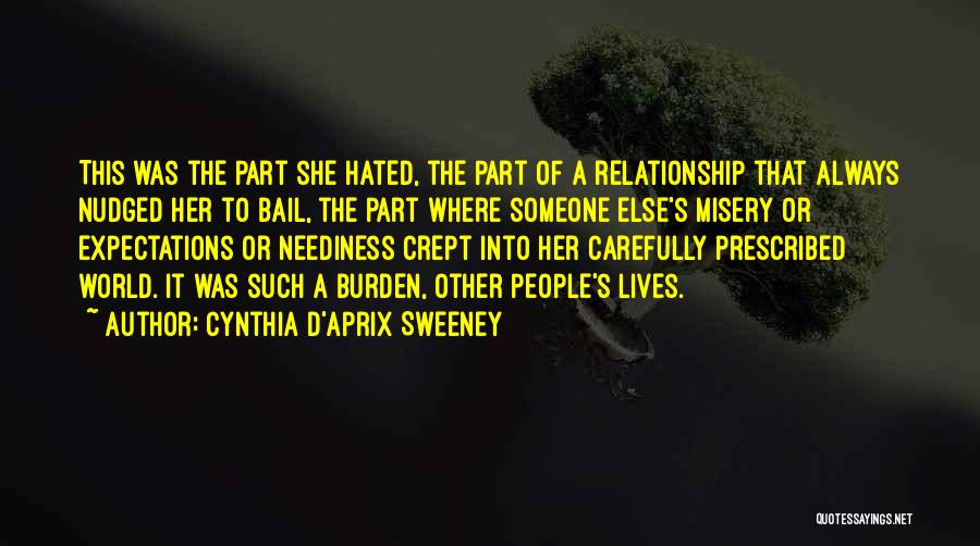 Cynthia D'Aprix Sweeney Quotes: This Was The Part She Hated, The Part Of A Relationship That Always Nudged Her To Bail, The Part Where