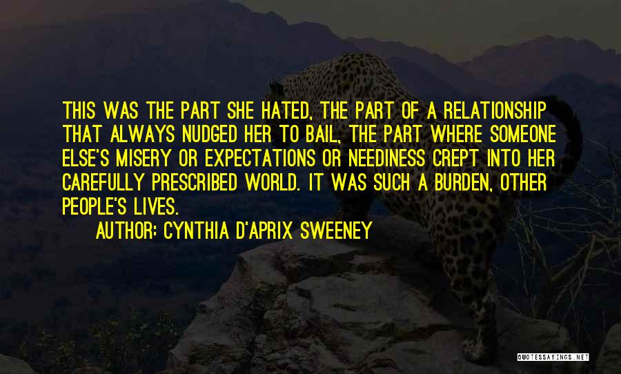 Cynthia D'Aprix Sweeney Quotes: This Was The Part She Hated, The Part Of A Relationship That Always Nudged Her To Bail, The Part Where