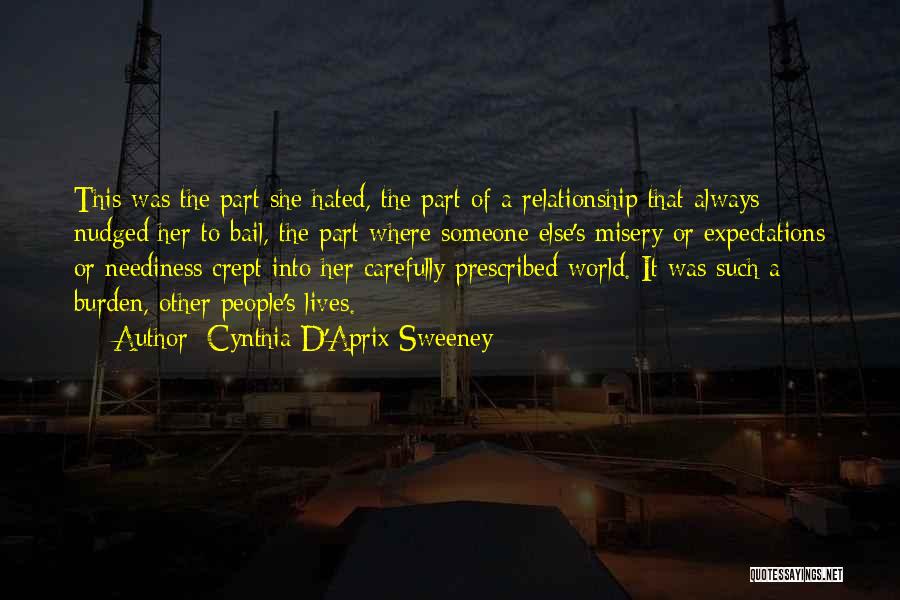 Cynthia D'Aprix Sweeney Quotes: This Was The Part She Hated, The Part Of A Relationship That Always Nudged Her To Bail, The Part Where