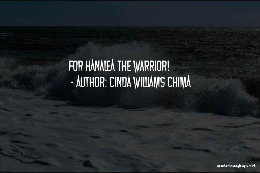 Cinda Williams Chima Quotes: For Hanalea The Warrior!