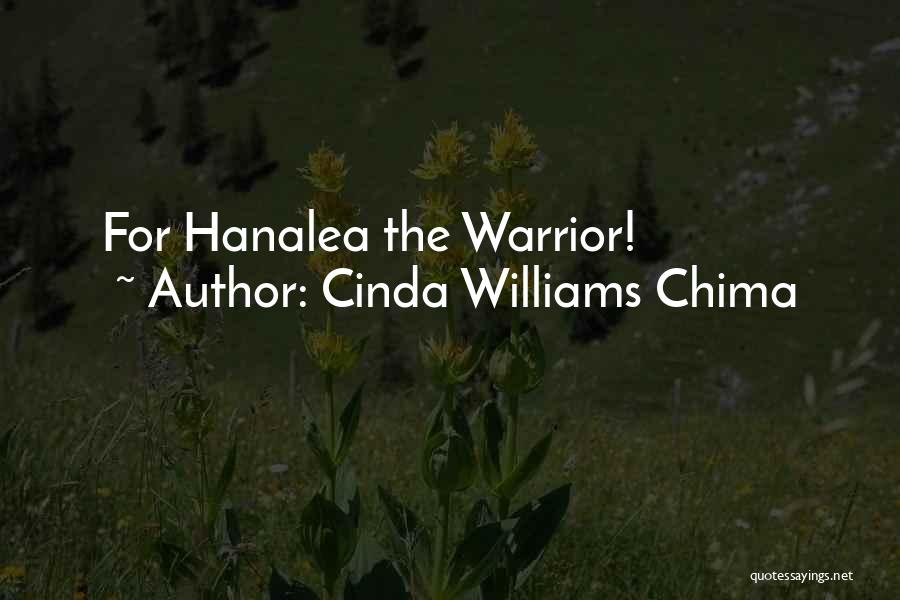 Cinda Williams Chima Quotes: For Hanalea The Warrior!