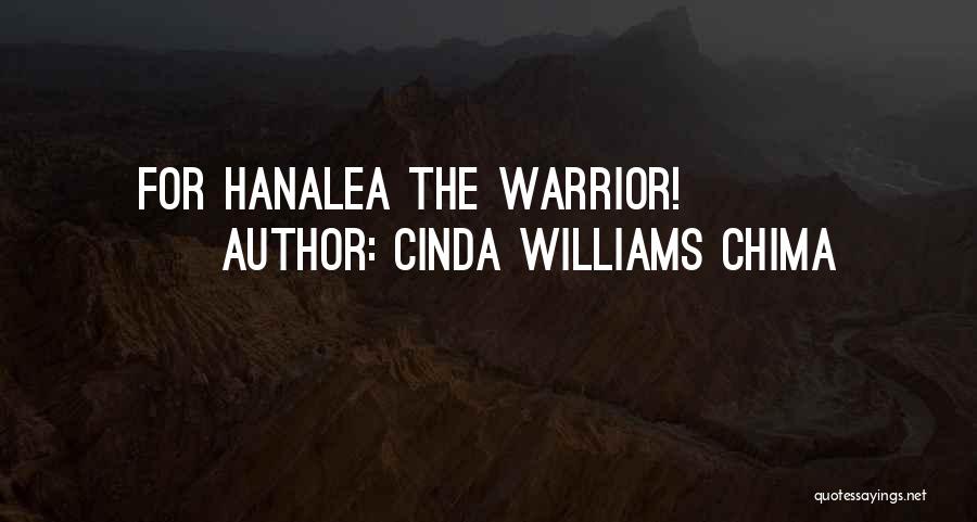 Cinda Williams Chima Quotes: For Hanalea The Warrior!