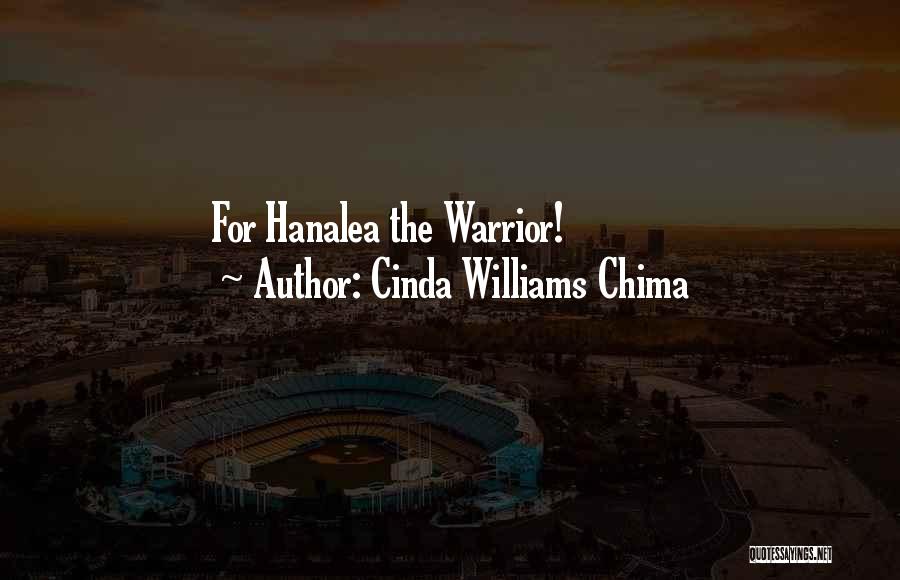 Cinda Williams Chima Quotes: For Hanalea The Warrior!