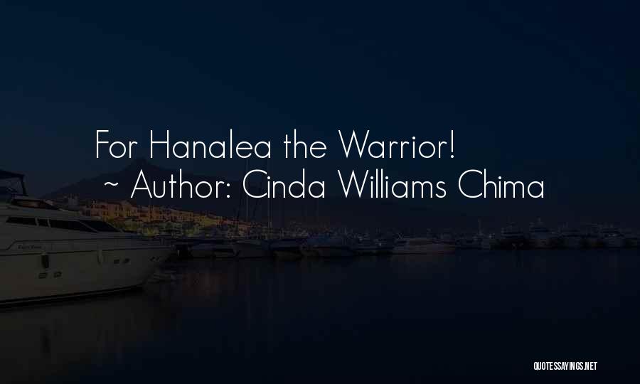 Cinda Williams Chima Quotes: For Hanalea The Warrior!