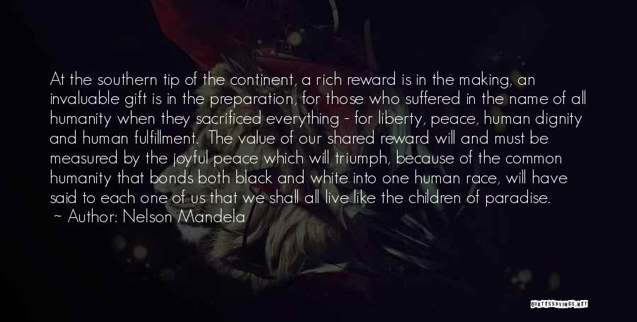 Nelson Mandela Quotes: At The Southern Tip Of The Continent, A Rich Reward Is In The Making, An Invaluable Gift Is In The