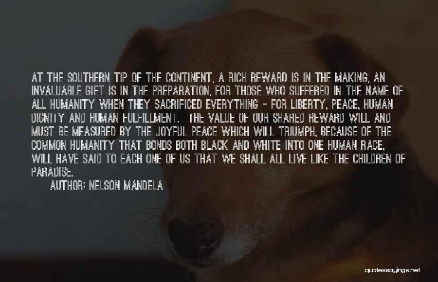 Nelson Mandela Quotes: At The Southern Tip Of The Continent, A Rich Reward Is In The Making, An Invaluable Gift Is In The