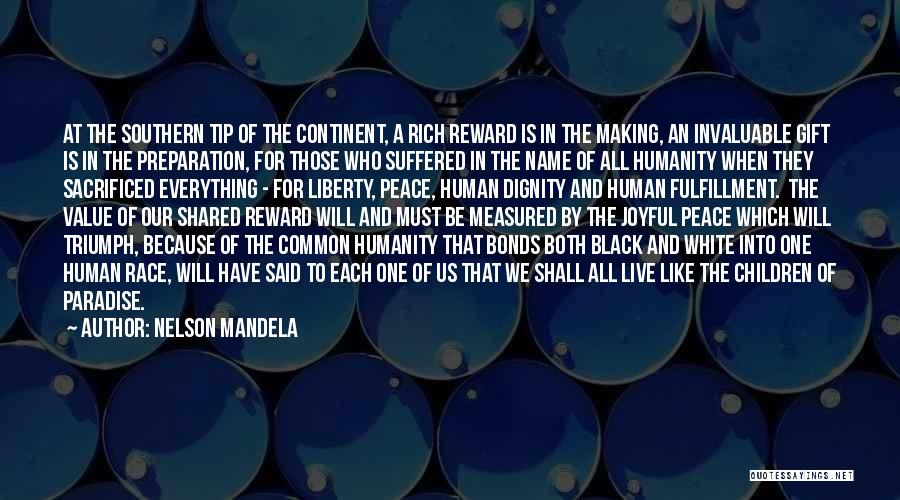 Nelson Mandela Quotes: At The Southern Tip Of The Continent, A Rich Reward Is In The Making, An Invaluable Gift Is In The