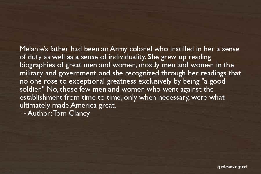 Tom Clancy Quotes: Melanie's Father Had Been An Army Colonel Who Instilled In Her A Sense Of Duty As Well As A Sense