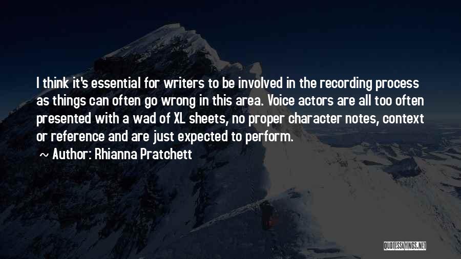 Rhianna Pratchett Quotes: I Think It's Essential For Writers To Be Involved In The Recording Process As Things Can Often Go Wrong In