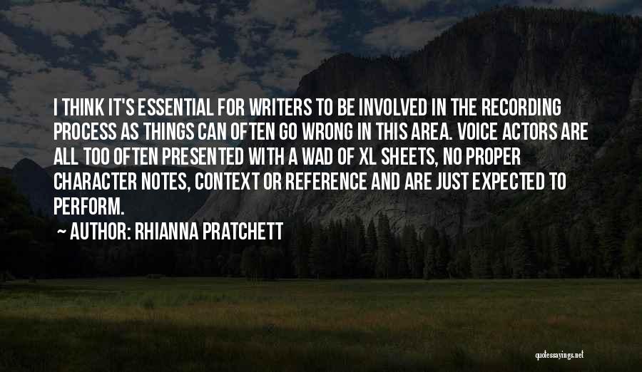 Rhianna Pratchett Quotes: I Think It's Essential For Writers To Be Involved In The Recording Process As Things Can Often Go Wrong In