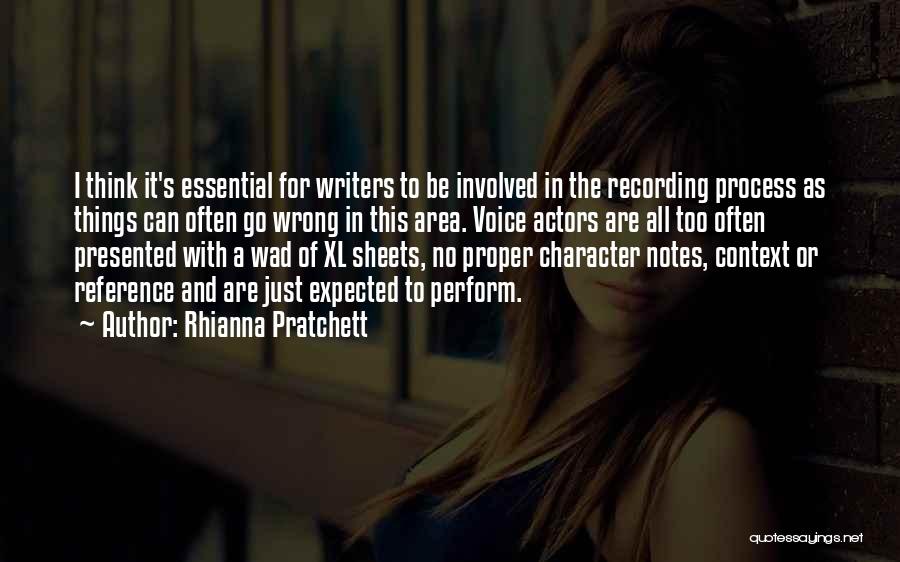 Rhianna Pratchett Quotes: I Think It's Essential For Writers To Be Involved In The Recording Process As Things Can Often Go Wrong In