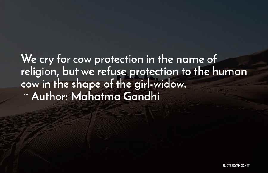 Mahatma Gandhi Quotes: We Cry For Cow Protection In The Name Of Religion, But We Refuse Protection To The Human Cow In The