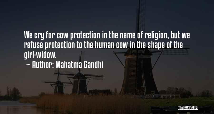 Mahatma Gandhi Quotes: We Cry For Cow Protection In The Name Of Religion, But We Refuse Protection To The Human Cow In The