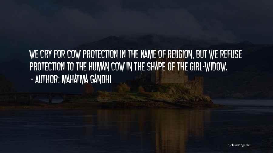 Mahatma Gandhi Quotes: We Cry For Cow Protection In The Name Of Religion, But We Refuse Protection To The Human Cow In The
