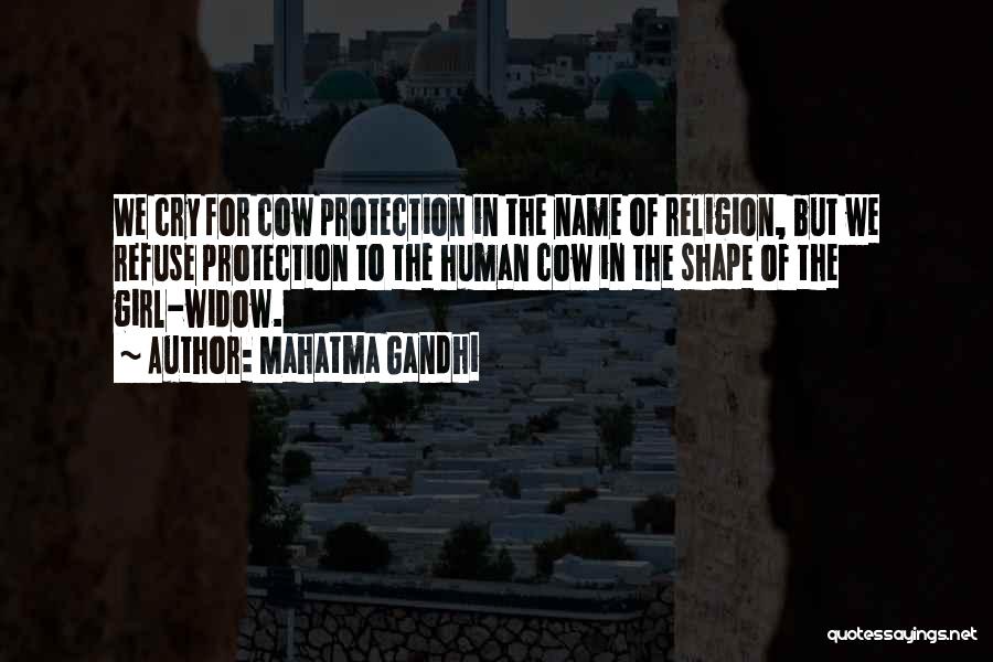 Mahatma Gandhi Quotes: We Cry For Cow Protection In The Name Of Religion, But We Refuse Protection To The Human Cow In The