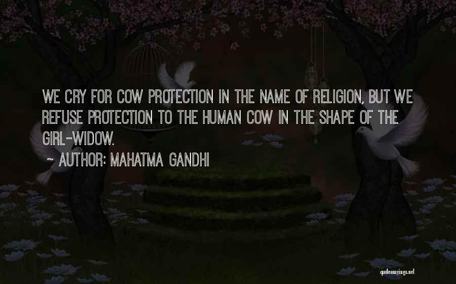 Mahatma Gandhi Quotes: We Cry For Cow Protection In The Name Of Religion, But We Refuse Protection To The Human Cow In The