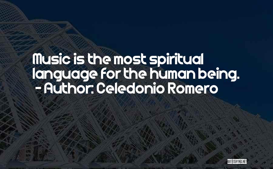 Celedonio Romero Quotes: Music Is The Most Spiritual Language For The Human Being.