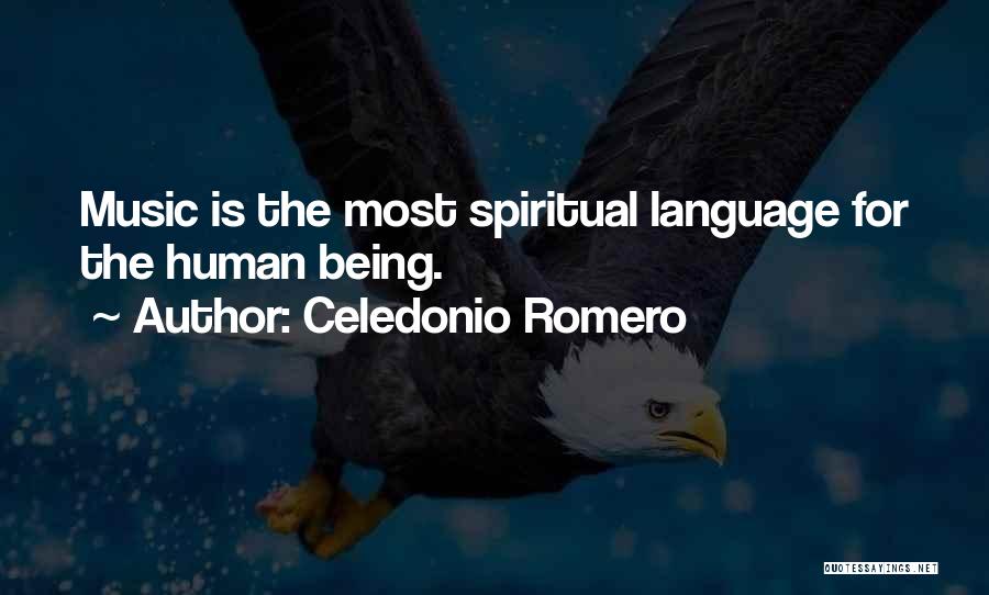 Celedonio Romero Quotes: Music Is The Most Spiritual Language For The Human Being.