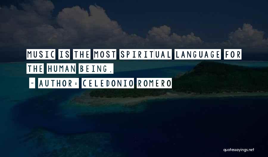 Celedonio Romero Quotes: Music Is The Most Spiritual Language For The Human Being.