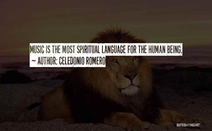 Celedonio Romero Quotes: Music Is The Most Spiritual Language For The Human Being.