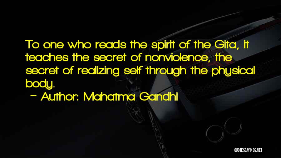 Mahatma Gandhi Quotes: To One Who Reads The Spirit Of The Gita, It Teaches The Secret Of Nonviolence, The Secret Of Realizing Self
