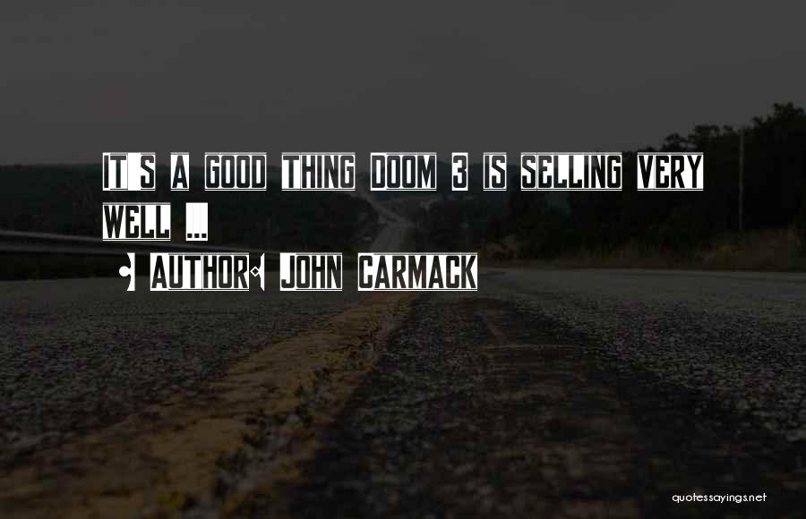 John Carmack Quotes: It's A Good Thing Doom 3 Is Selling Very Well ...