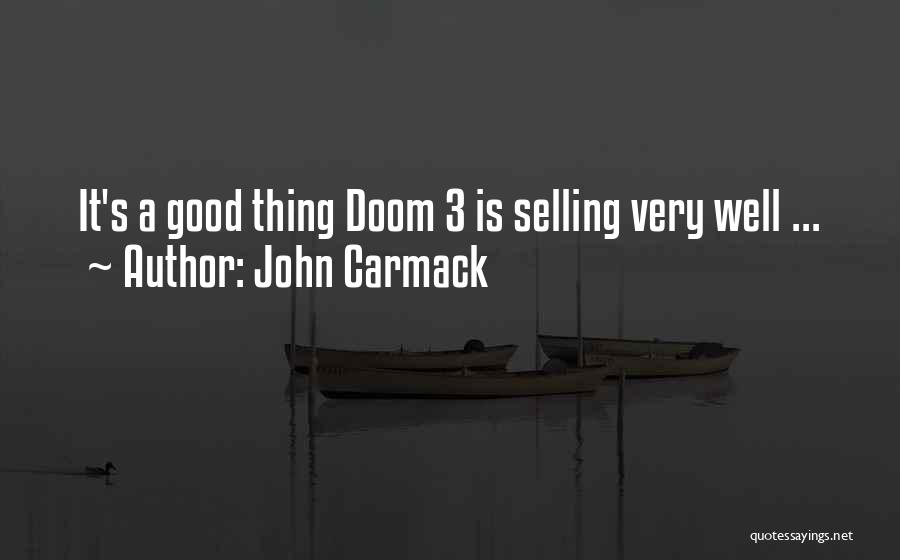 John Carmack Quotes: It's A Good Thing Doom 3 Is Selling Very Well ...