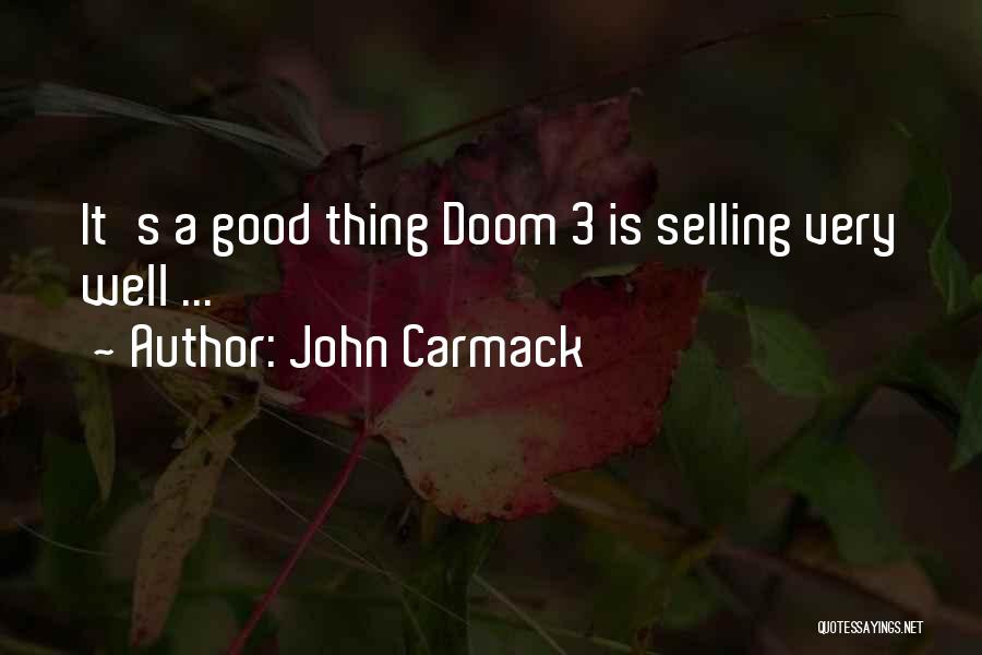John Carmack Quotes: It's A Good Thing Doom 3 Is Selling Very Well ...