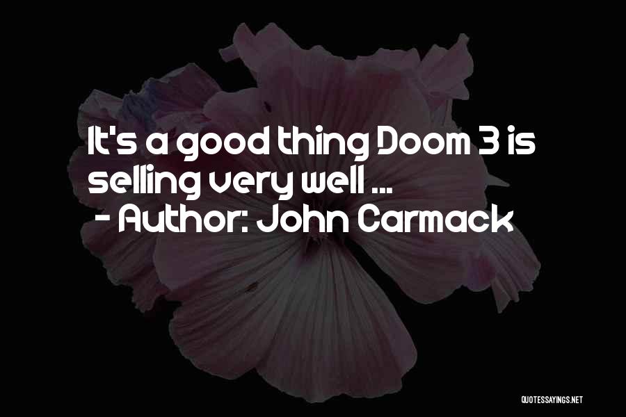 John Carmack Quotes: It's A Good Thing Doom 3 Is Selling Very Well ...
