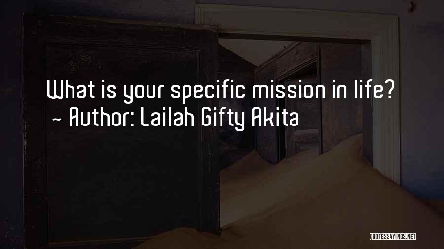 Lailah Gifty Akita Quotes: What Is Your Specific Mission In Life?