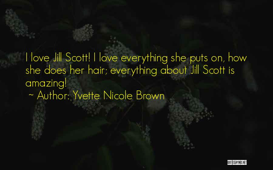 Yvette Nicole Brown Quotes: I Love Jill Scott! I Love Everything She Puts On, How She Does Her Hair; Everything About Jill Scott Is