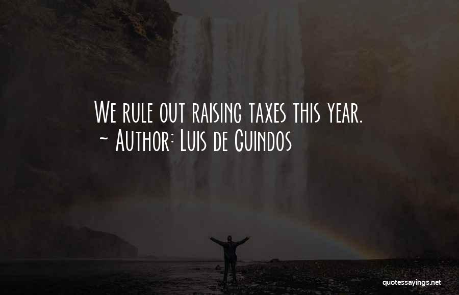 Luis De Guindos Quotes: We Rule Out Raising Taxes This Year.