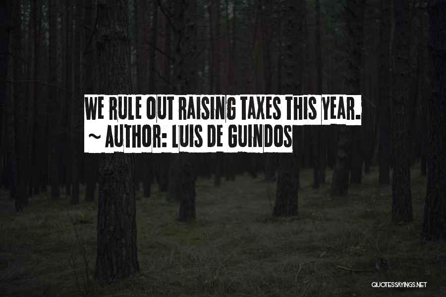 Luis De Guindos Quotes: We Rule Out Raising Taxes This Year.