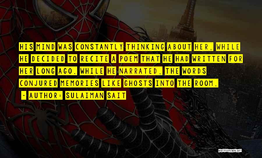 Sulaiman Sait Quotes: His Mind Was Constantly Thinking About Her, While He Decided To Recite A Poem That He Had Written For Her