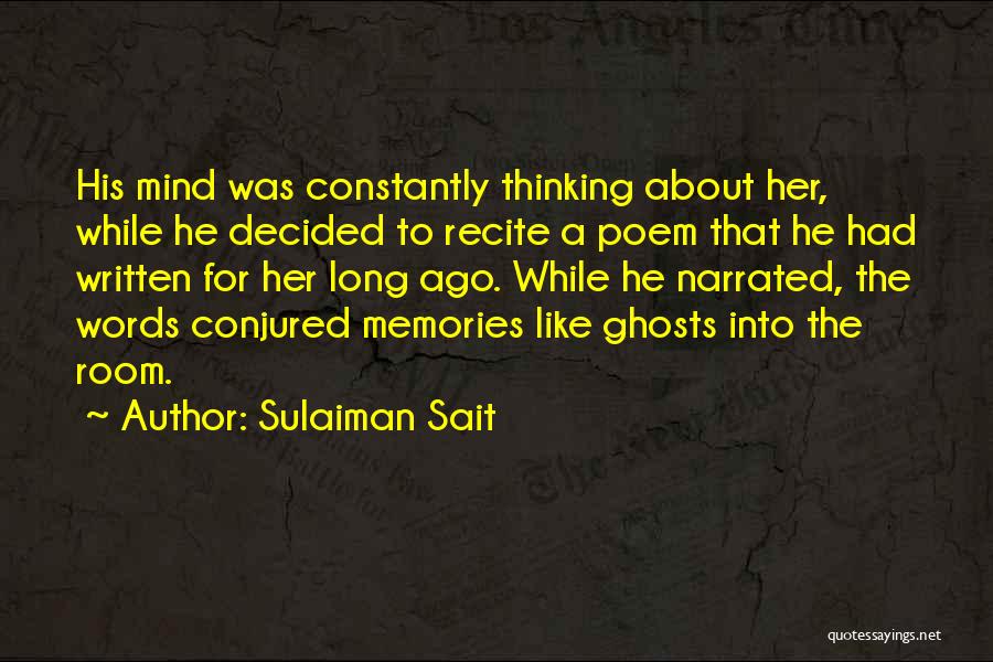 Sulaiman Sait Quotes: His Mind Was Constantly Thinking About Her, While He Decided To Recite A Poem That He Had Written For Her