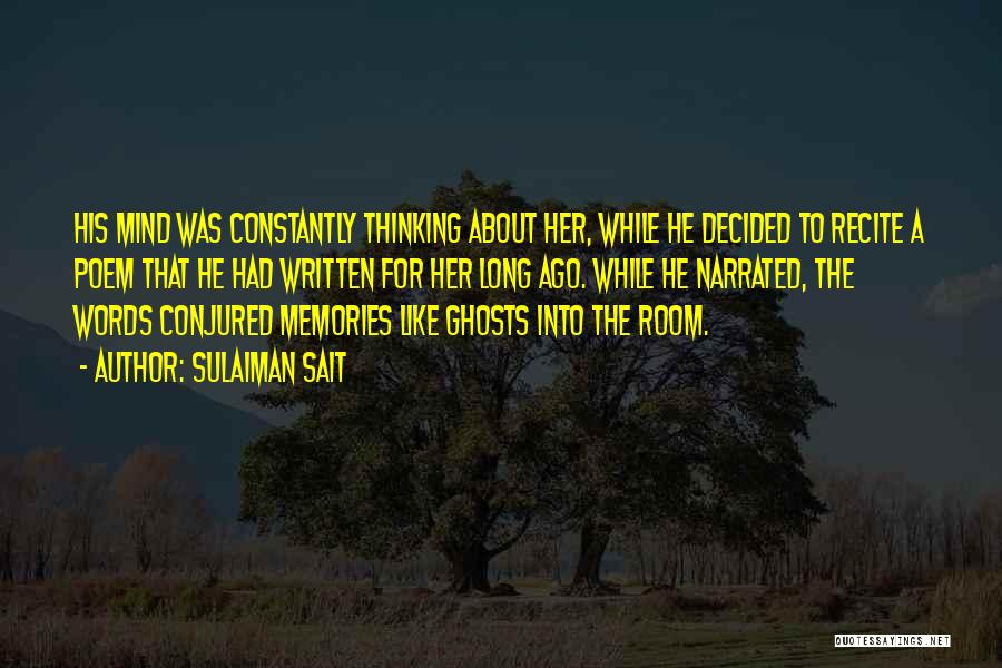 Sulaiman Sait Quotes: His Mind Was Constantly Thinking About Her, While He Decided To Recite A Poem That He Had Written For Her