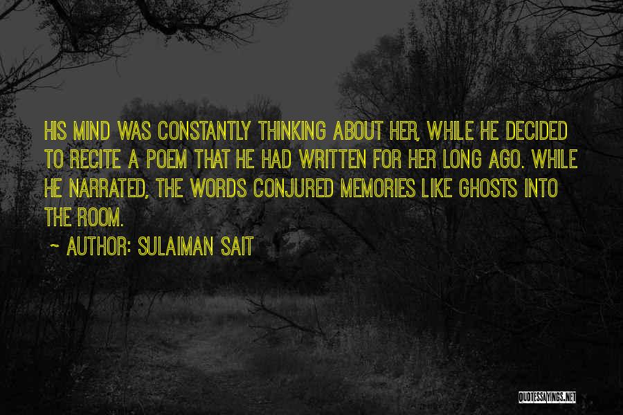Sulaiman Sait Quotes: His Mind Was Constantly Thinking About Her, While He Decided To Recite A Poem That He Had Written For Her