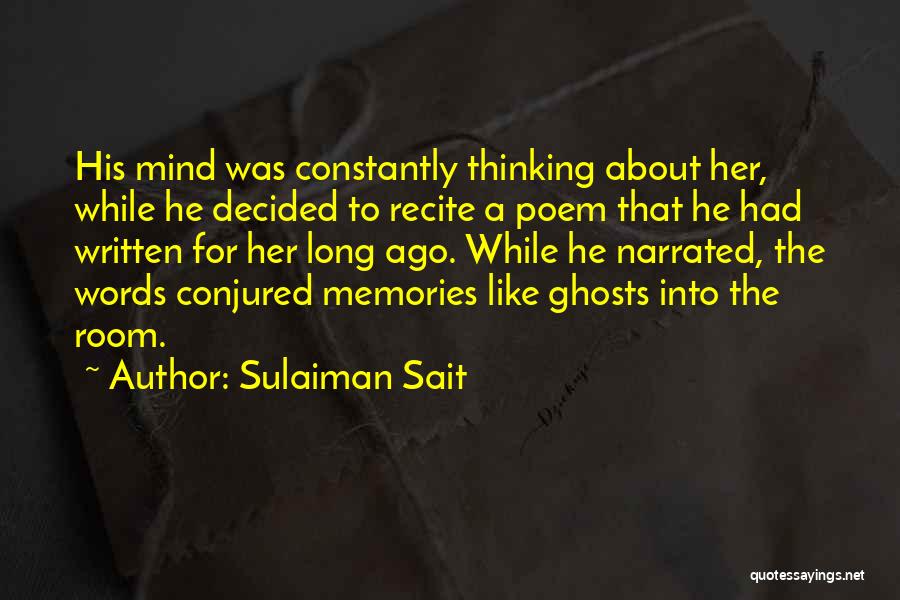 Sulaiman Sait Quotes: His Mind Was Constantly Thinking About Her, While He Decided To Recite A Poem That He Had Written For Her