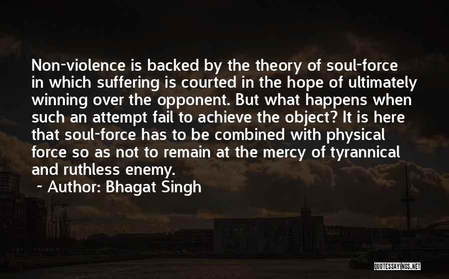 Bhagat Singh Quotes: Non-violence Is Backed By The Theory Of Soul-force In Which Suffering Is Courted In The Hope Of Ultimately Winning Over