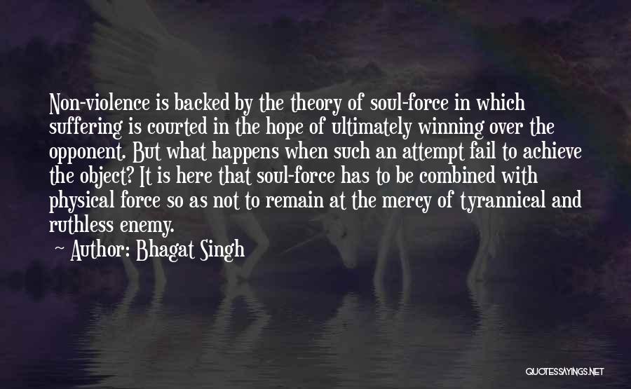 Bhagat Singh Quotes: Non-violence Is Backed By The Theory Of Soul-force In Which Suffering Is Courted In The Hope Of Ultimately Winning Over