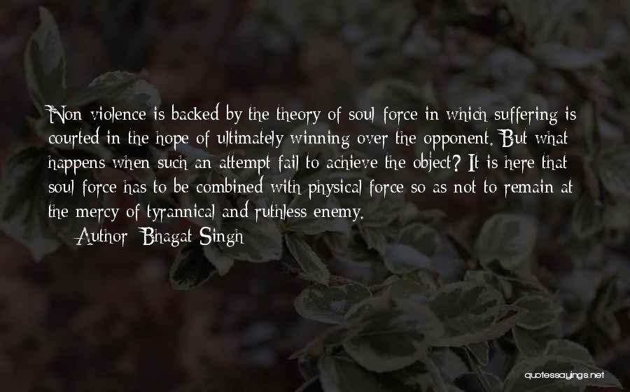 Bhagat Singh Quotes: Non-violence Is Backed By The Theory Of Soul-force In Which Suffering Is Courted In The Hope Of Ultimately Winning Over