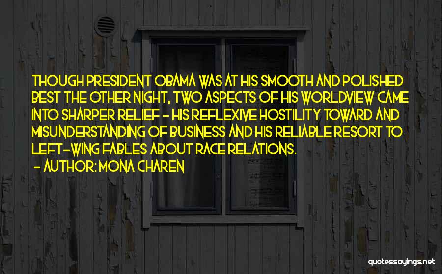 Mona Charen Quotes: Though President Obama Was At His Smooth And Polished Best The Other Night, Two Aspects Of His Worldview Came Into