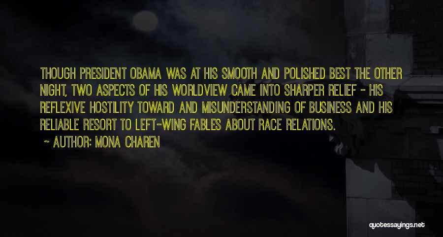 Mona Charen Quotes: Though President Obama Was At His Smooth And Polished Best The Other Night, Two Aspects Of His Worldview Came Into