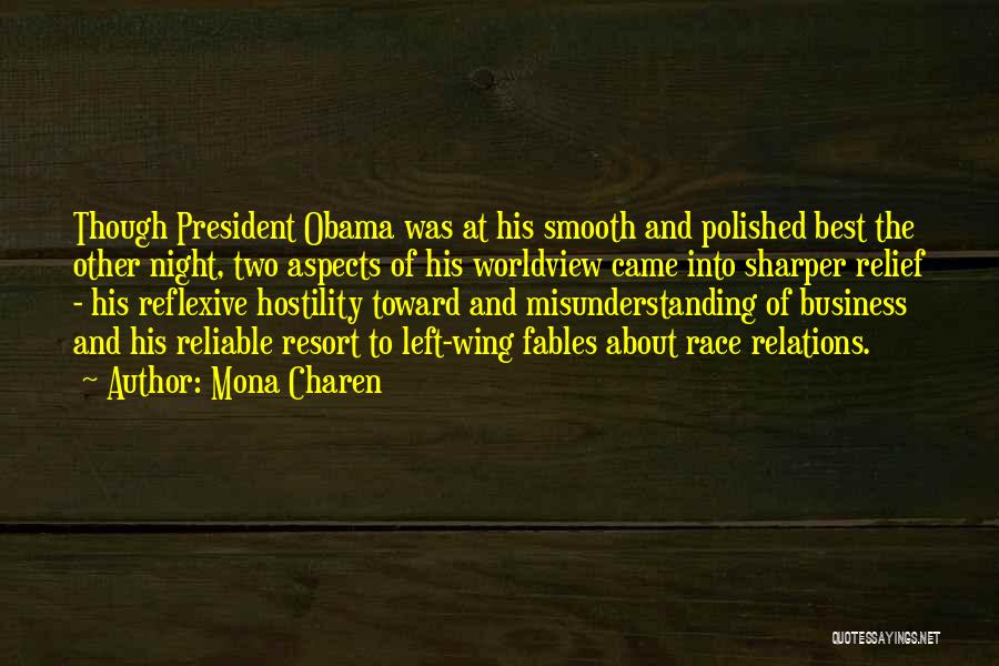 Mona Charen Quotes: Though President Obama Was At His Smooth And Polished Best The Other Night, Two Aspects Of His Worldview Came Into