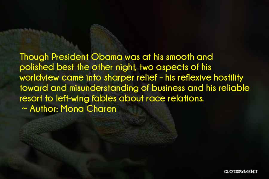 Mona Charen Quotes: Though President Obama Was At His Smooth And Polished Best The Other Night, Two Aspects Of His Worldview Came Into