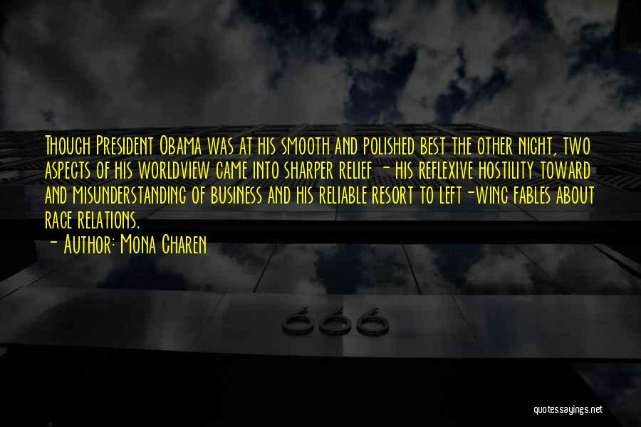 Mona Charen Quotes: Though President Obama Was At His Smooth And Polished Best The Other Night, Two Aspects Of His Worldview Came Into